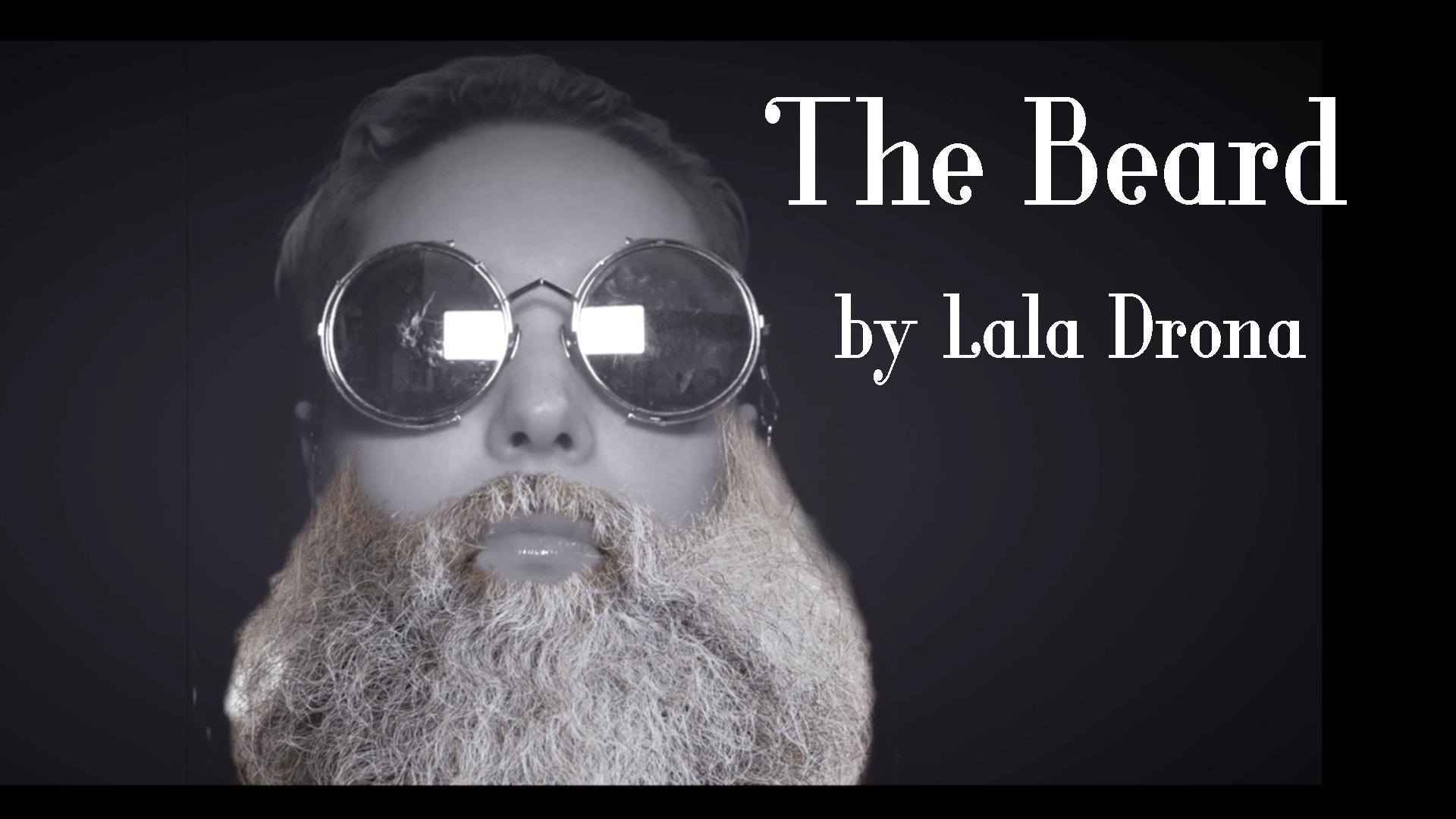Lala Drona's video "The Beard" from her series La Minute Ladrona.  Explores the the history of the beard and the contemporary and metaphorical beard.